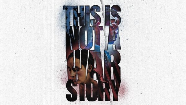 This Is Not a War Story