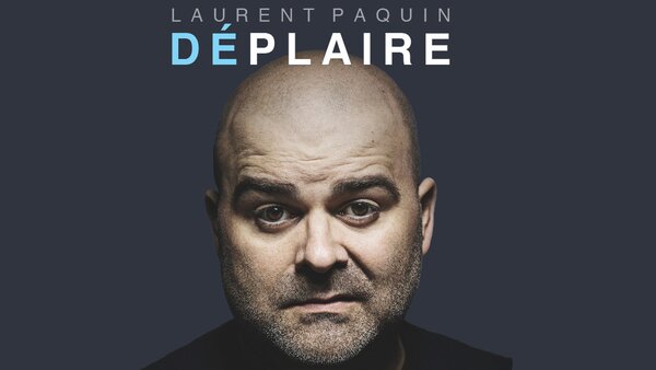 Laurent Paquin: Déplaire