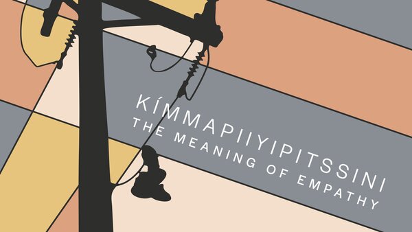 Kímmapiiyipitssini: The Meaning of Empathy
