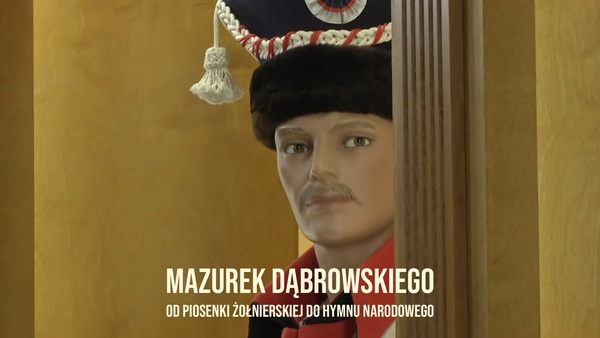 Mazurek Dąbrowskiego - od piosenki żołnierskiej do hymnu narodowego