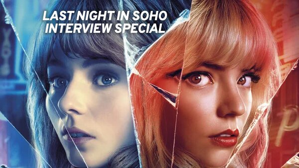 Last Night In Soho: Interview Special