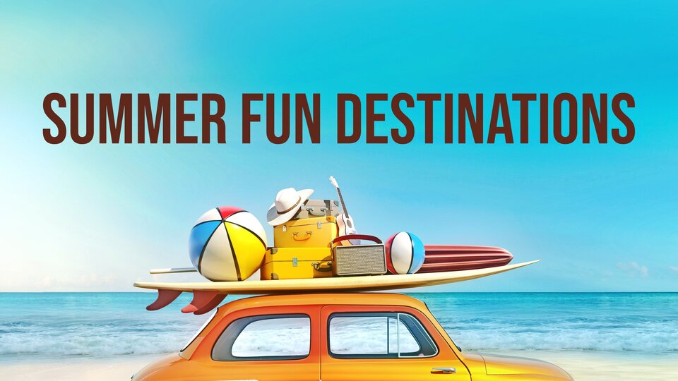 Summer Fun Destinations