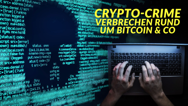 Crypto-Crime - Verbrechen rund um Bitcoin & Co