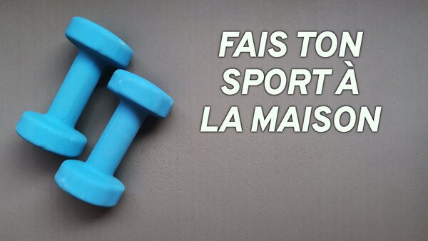 Fais ton sport à la maison