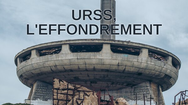 URSS, l'effondrement