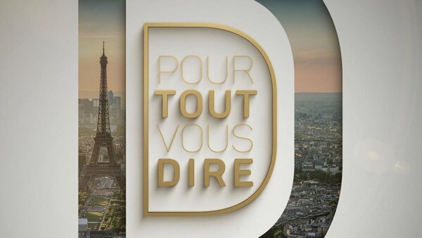 Pour tout vous dire