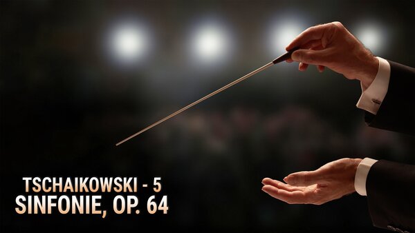 Tschaikowski - 5. Sinfonie, Op. 64