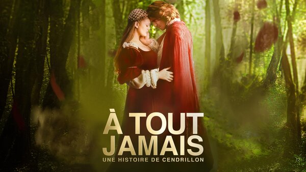 À tout jamais: une histoire de Cendrillon