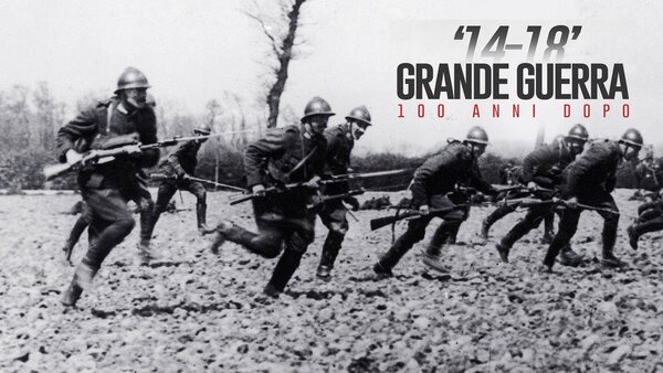 14-18, La Grande Guerra: Cento anni dopo