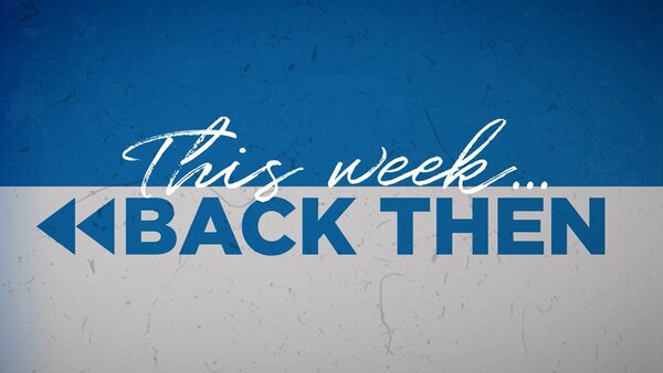 This Week Back Then