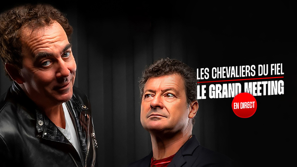 Les chevaliers du Fiel : le grand meeting en direct