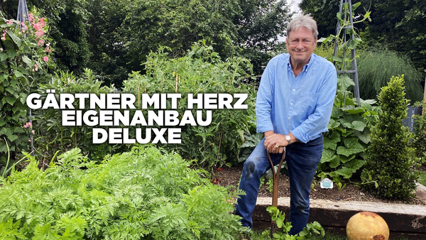 Gärtner mit Herz: Eigenanbau deluxe