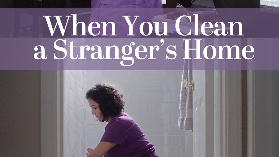 When You Clean a Stranger's Home