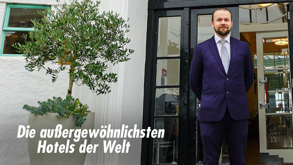 Die außergewöhnlichsten Hotels der Welt
