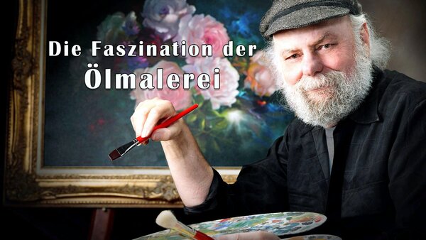 Die Faszination der Ölmalerei