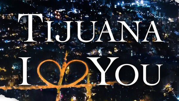 Tijuana I Love You