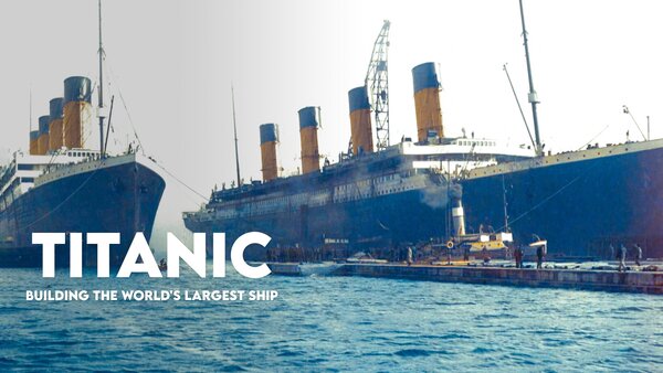 Titanic: Building the World's Largest Ship