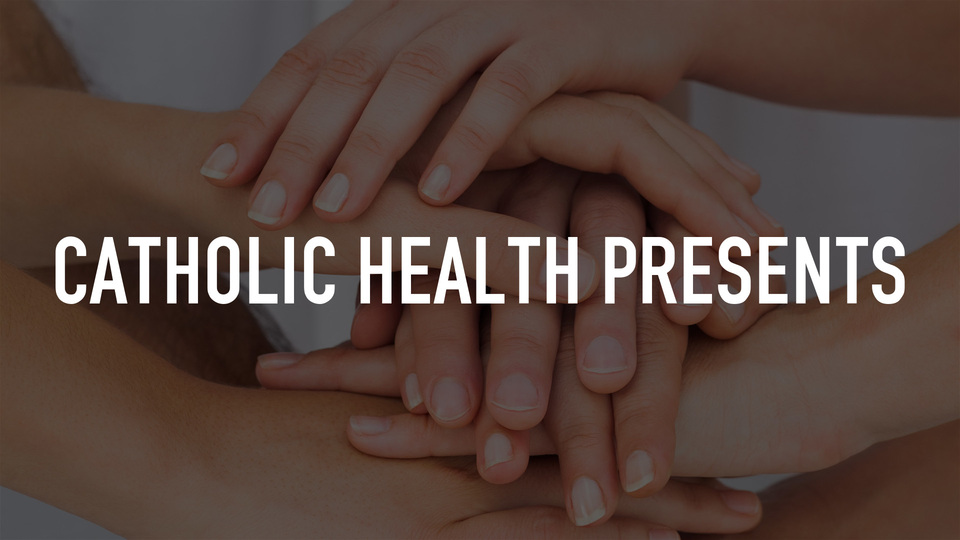 Catholic Health Presents