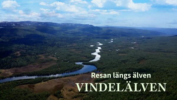 Resan längs älven - Vindelälven