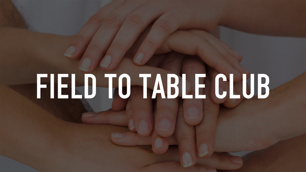 Field to Table Club