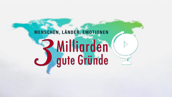 Menschen, Länder, Emotionen - 3 Milliarden gute Gründe