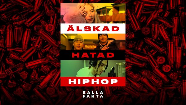 Kalla fakta: Älskad hatad hiphop