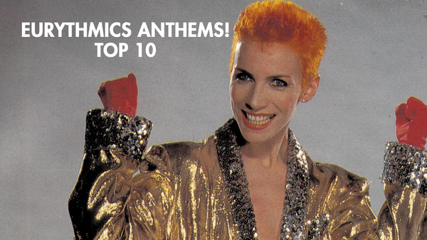Eurythmics Anthems! Top 10