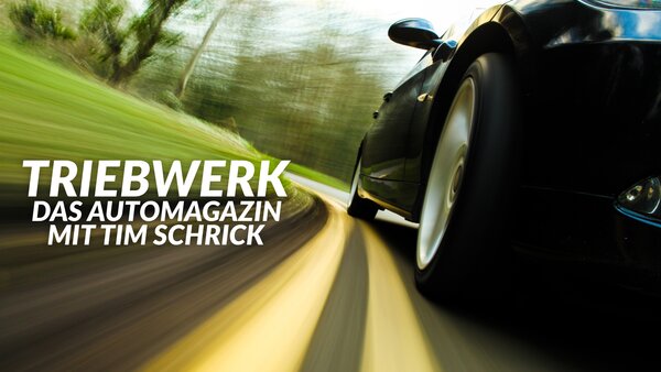 Triebwerk - Das Automagazin mit Tim Schrick
