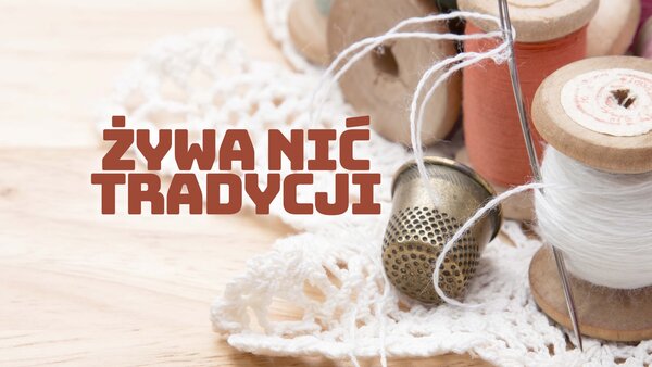 Żywa nić tradycji
