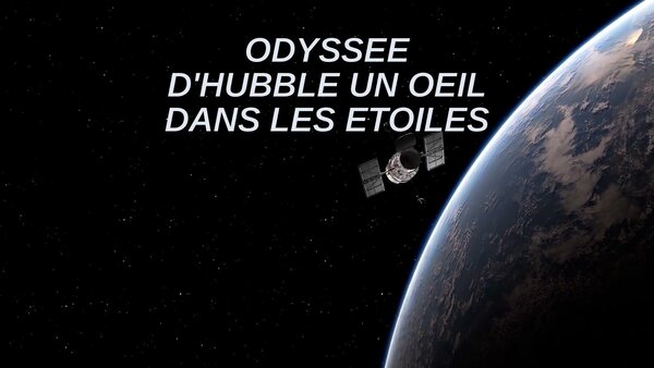 L'Odyssée d'Hubble : un oeil dans les étoiles