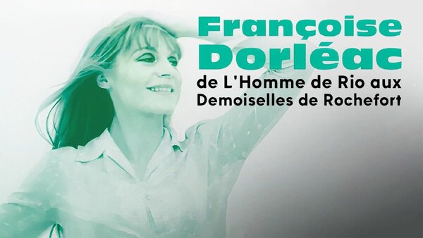 Françoise Dorléac, de l'homme de Rio aux demoiselles de Rochefort