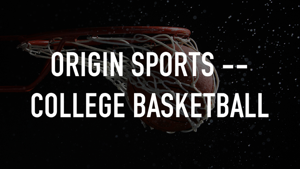 Origin Sports -- College Basketball