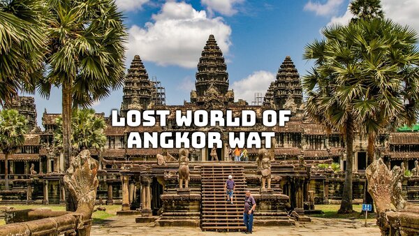 Lost World of Angkor Wat