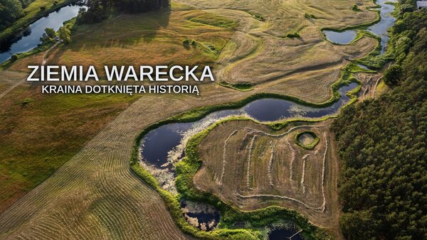 Ziemia Warecka - kraina dotknięta historią