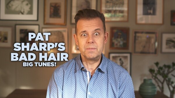 Pat Sharp's Bad Hair: Big Tunes!
