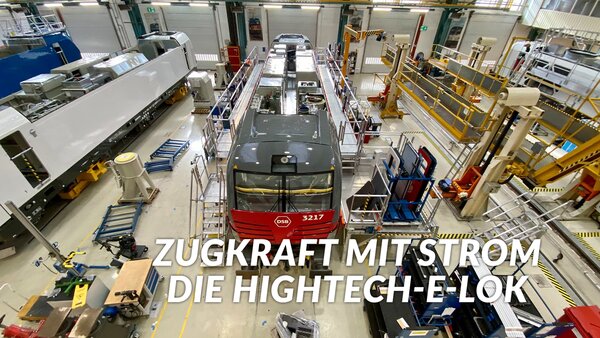 Zugkraft mit Strom - Die Hightech-E-Lok
