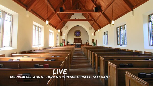 LIVE: Abendmesse aus St. Hubertus in Süsterseel. Selfkant