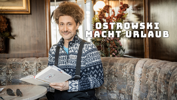 Ostrowski macht Urlaub