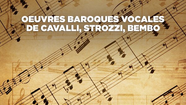 Oeuvres baroques vocales de Cavalli, Strozzi, Bembo