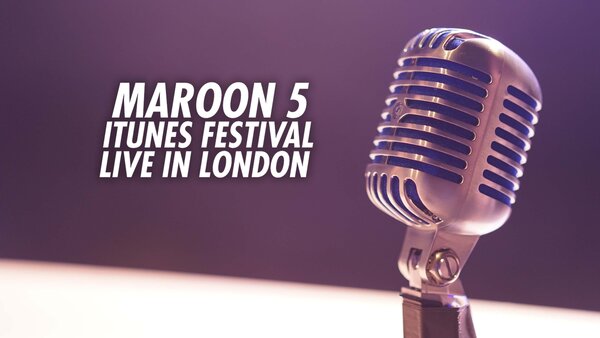 Maroon 5 - iTunes Festival: Live in London