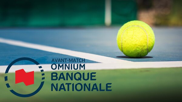 Avant-match Omnium Banque Nationale