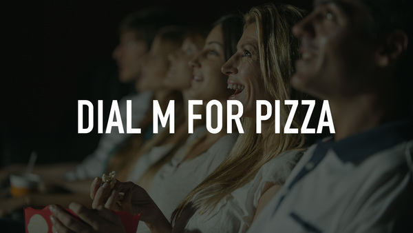 Dial M for Pizza