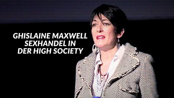 Ghislaine Maxwell: Sexhandel in der High Society