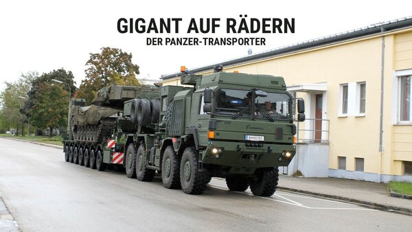 Gigant auf Rädern - Der Panzer-Transporter