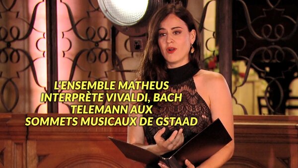 L'ensemble Matheus interprète Vivaldi, Bach, Telemann aux Sommets Musicaux de Gstaad