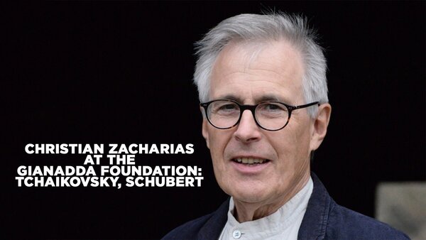 Christian Zacharias at the Gianadda Foundation: Tchaikovsky, Schubert