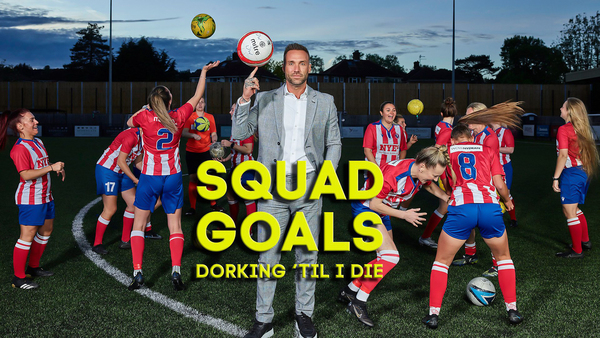 Squad Goals: Dorking Til I Die