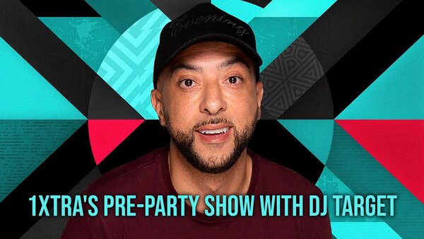 1Xtra's Pre-Party Show with DJ Target