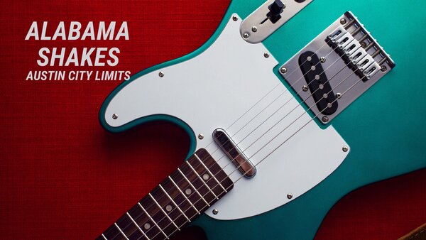 Alabama Shakes - Austin City Limits