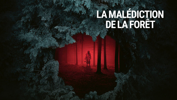 La malédiction de la forêt